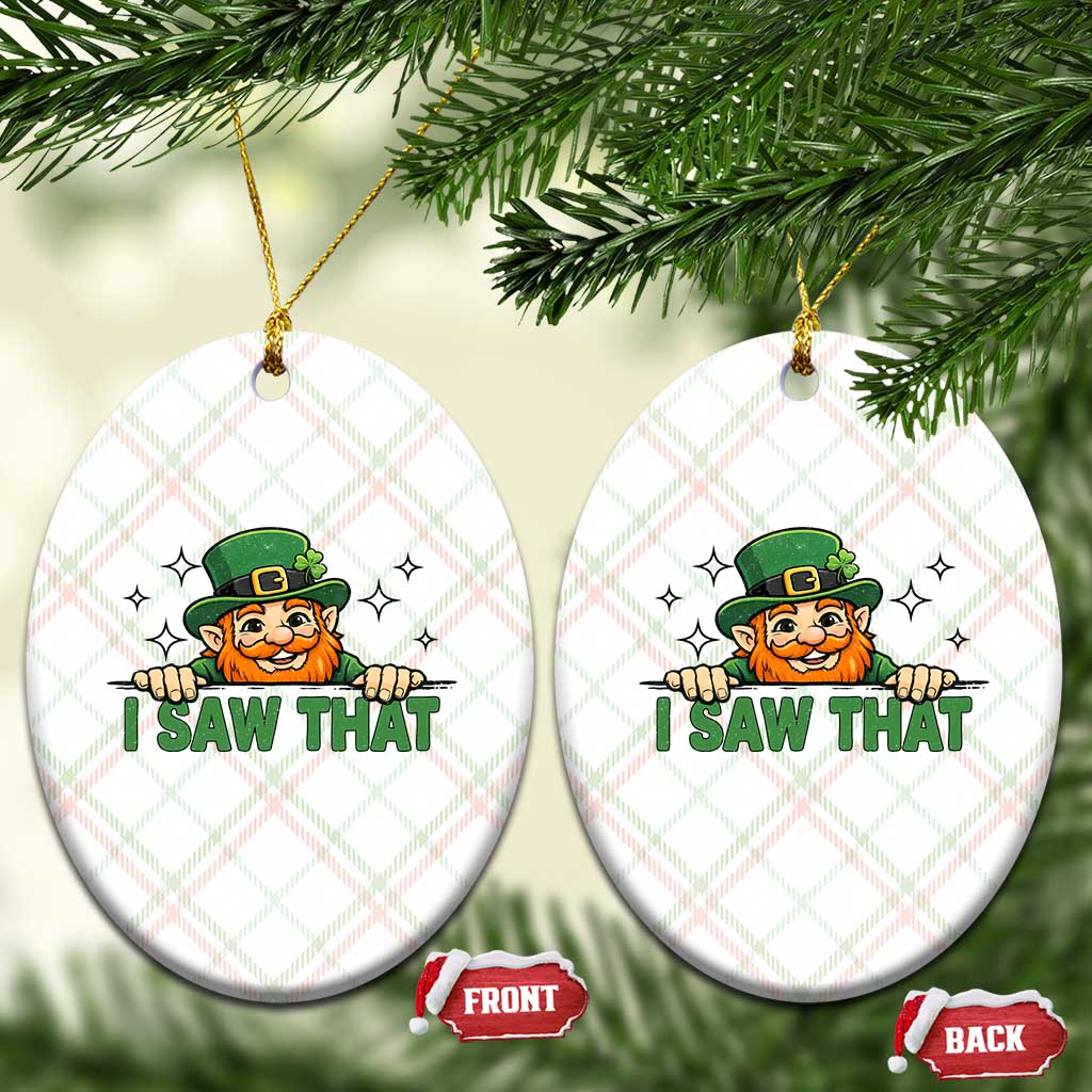 I Saw That Ceramic Ornament Funny Leprechaun St Patricks Day Meme