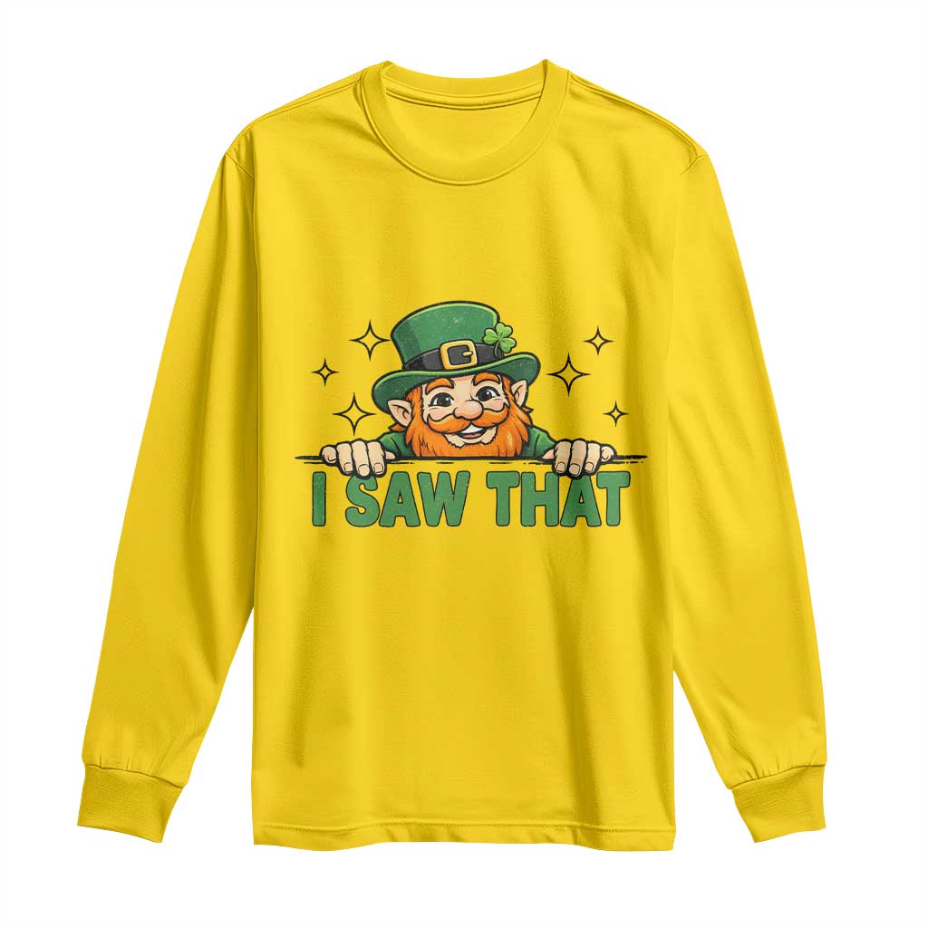 I Saw That Long Sleeve Shirt Funny Leprechaun St Patricks Day Meme