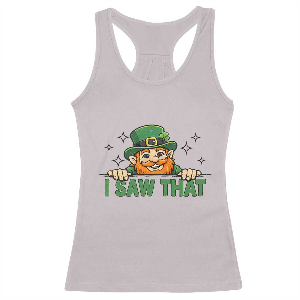 I Saw That Racerback Tank Top Funny Leprechaun St Patricks Day Meme