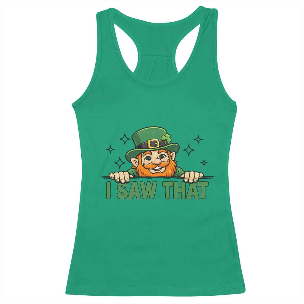 I Saw That Racerback Tank Top Funny Leprechaun St Patricks Day Meme