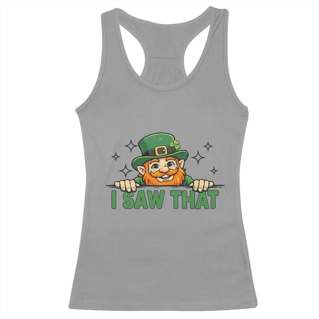 I Saw That Racerback Tank Top Funny Leprechaun St Patricks Day Meme