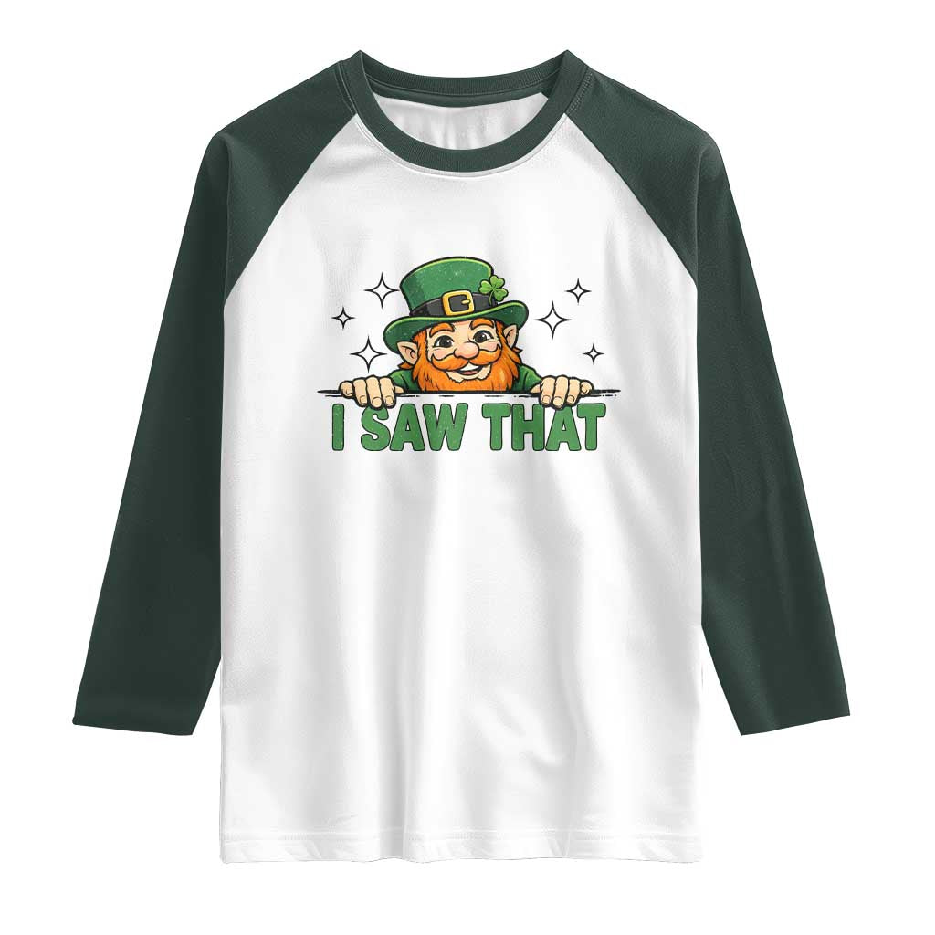 I Saw That Raglan Shirt Funny Leprechaun St Patricks Day Meme