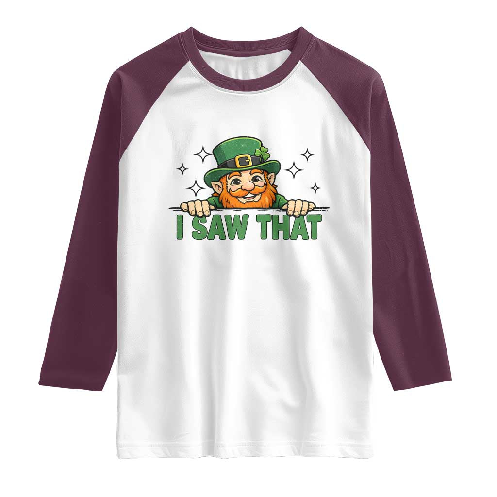 I Saw That Raglan Shirt Funny Leprechaun St Patricks Day Meme