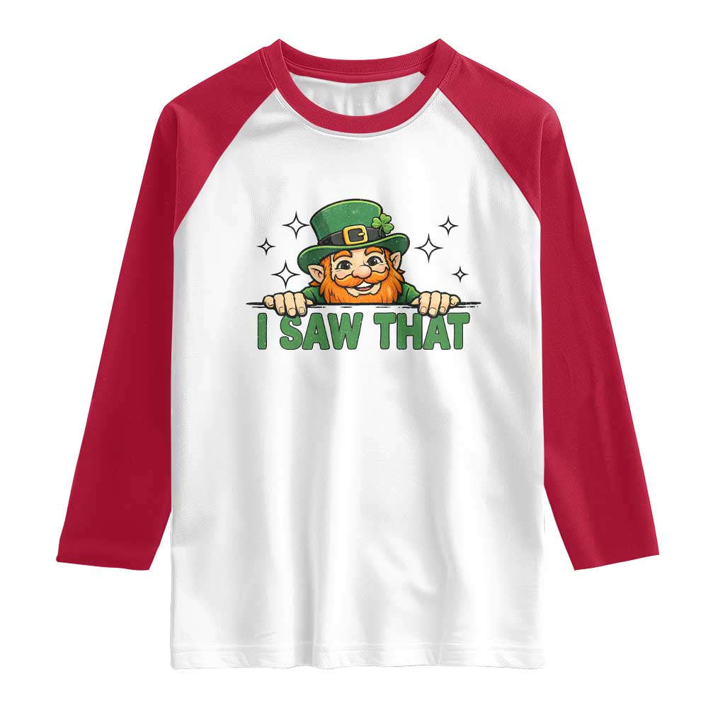 I Saw That Raglan Shirt Funny Leprechaun St Patricks Day Meme