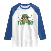 I Saw That Raglan Shirt Funny Leprechaun St Patricks Day Meme