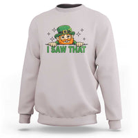I Saw That Sweatshirt Funny Leprechaun St Patricks Day Meme