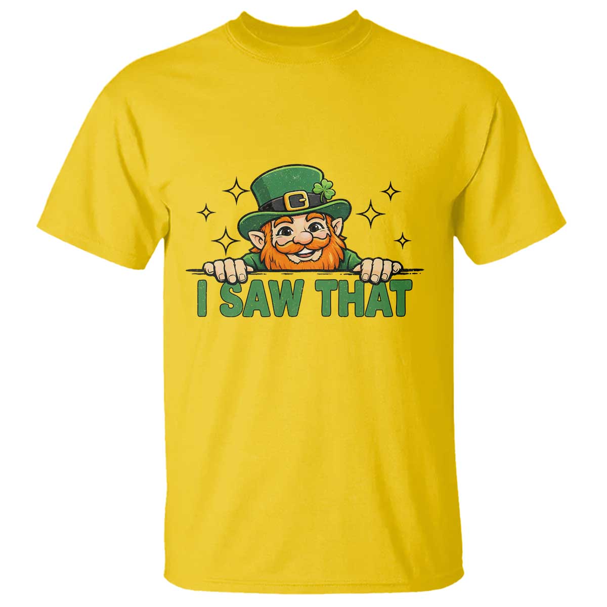 I Saw That T Shirt Funny Leprechaun St Patricks Day Meme