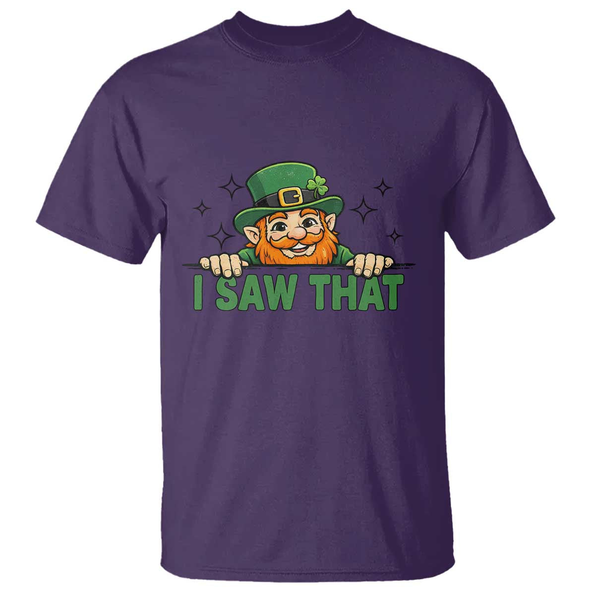 I Saw That T Shirt Funny Leprechaun St Patricks Day Meme