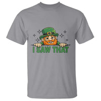 I Saw That T Shirt Funny Leprechaun St Patricks Day Meme
