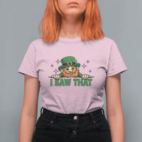 I Saw That T Shirt For Women Funny Leprechaun St Patricks Day Meme