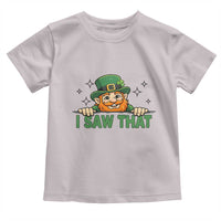 I Saw That Toddler T Shirt Funny Leprechaun St Patricks Day Meme