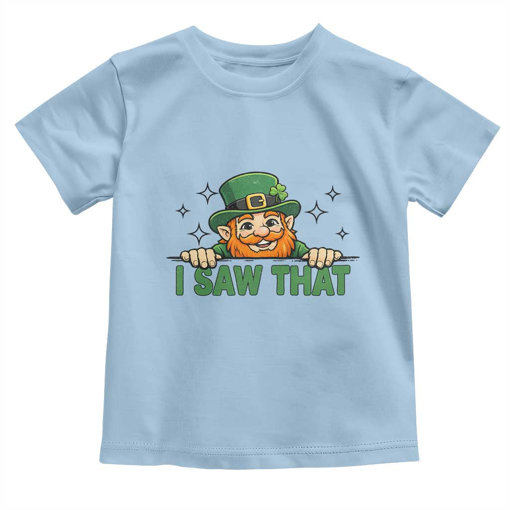 I Saw That Toddler T Shirt Funny Leprechaun St Patricks Day Meme