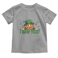 I Saw That Toddler T Shirt Funny Leprechaun St Patricks Day Meme