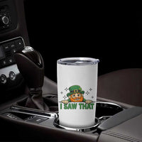 I Saw That Tumbler Cup Funny Leprechaun St Patricks Day Meme