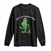 Funny Raccoon St Patricks Day Meme Long Sleeve Shirt Off To Get Shamrocked