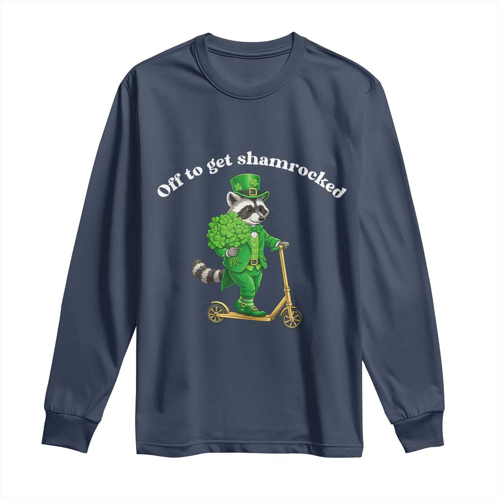 Funny Raccoon St Patricks Day Meme Long Sleeve Shirt Off To Get Shamrocked