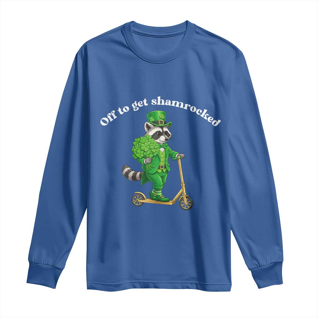 Funny Raccoon St Patricks Day Meme Long Sleeve Shirt Off To Get Shamrocked
