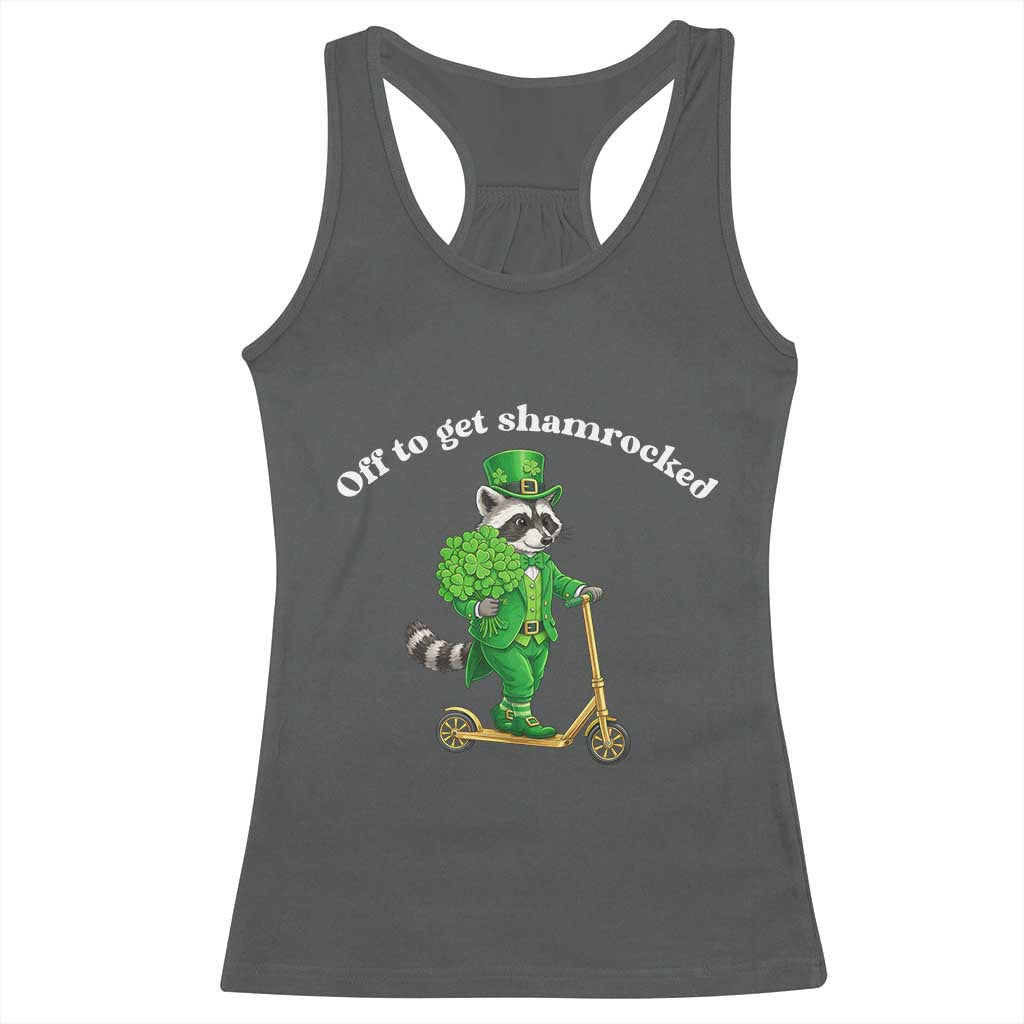 Funny Raccoon St Patricks Day Meme Racerback Tank Top Off To Get Shamrocked