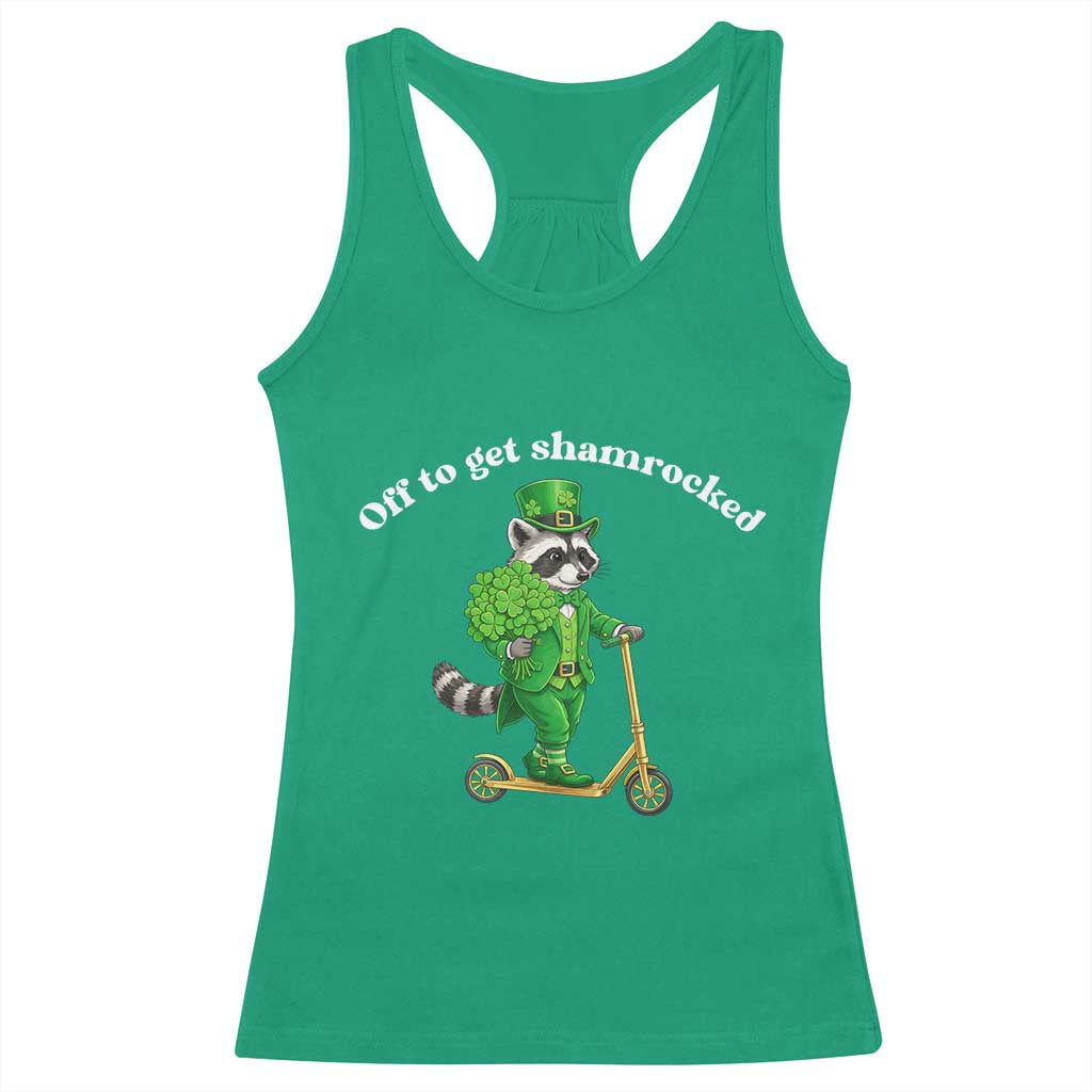 Funny Raccoon St Patricks Day Meme Racerback Tank Top Off To Get Shamrocked
