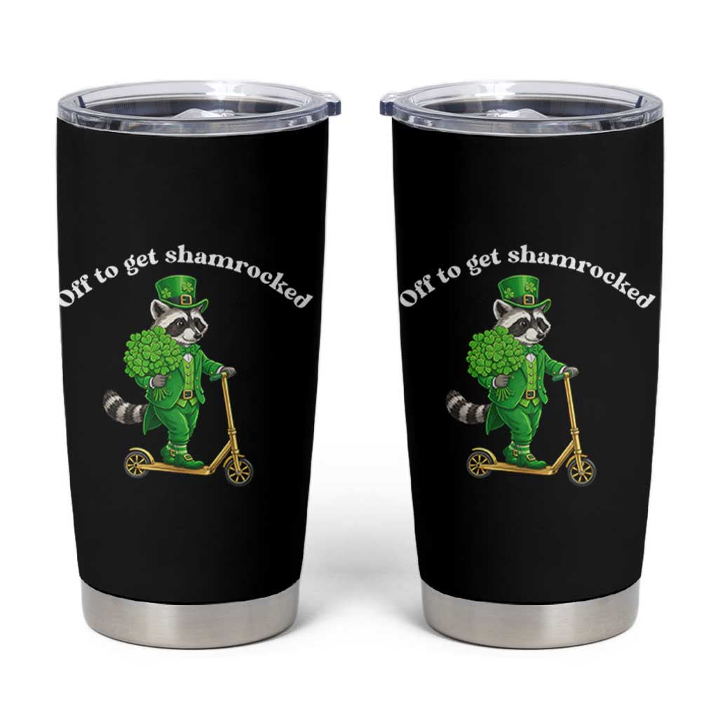 Funny Raccoon St Patricks Day Meme Tumbler Cup Off To Get Shamrocked