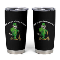 Funny Raccoon St Patricks Day Meme Tumbler Cup Off To Get Shamrocked