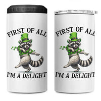 Funny Raccoon St Patricks Day Meme 4 in 1 Can Cooler Tumbler First Of All I Am Delight