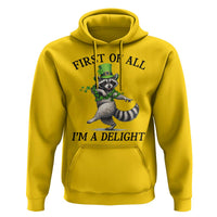 Funny Raccoon St Patricks Day Meme Hoodie First Of All I Am Delight