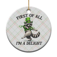 Funny Raccoon St Patricks Day Meme Ceramic Ornament First Of All I Am Delight