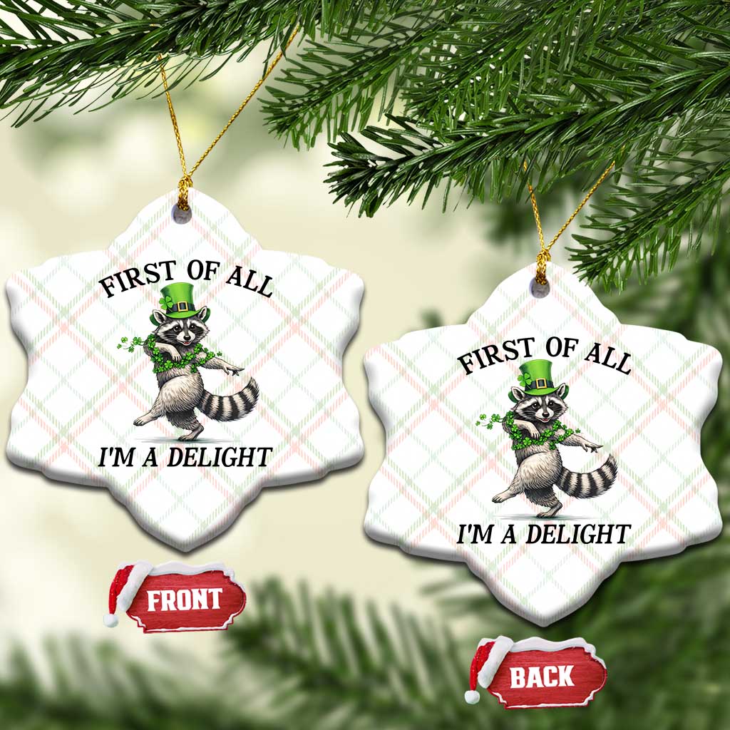 Funny Raccoon St Patricks Day Meme Ceramic Ornament First Of All I Am Delight