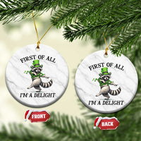 Funny Raccoon St Patricks Day Meme Ceramic Ornament First Of All I Am Delight