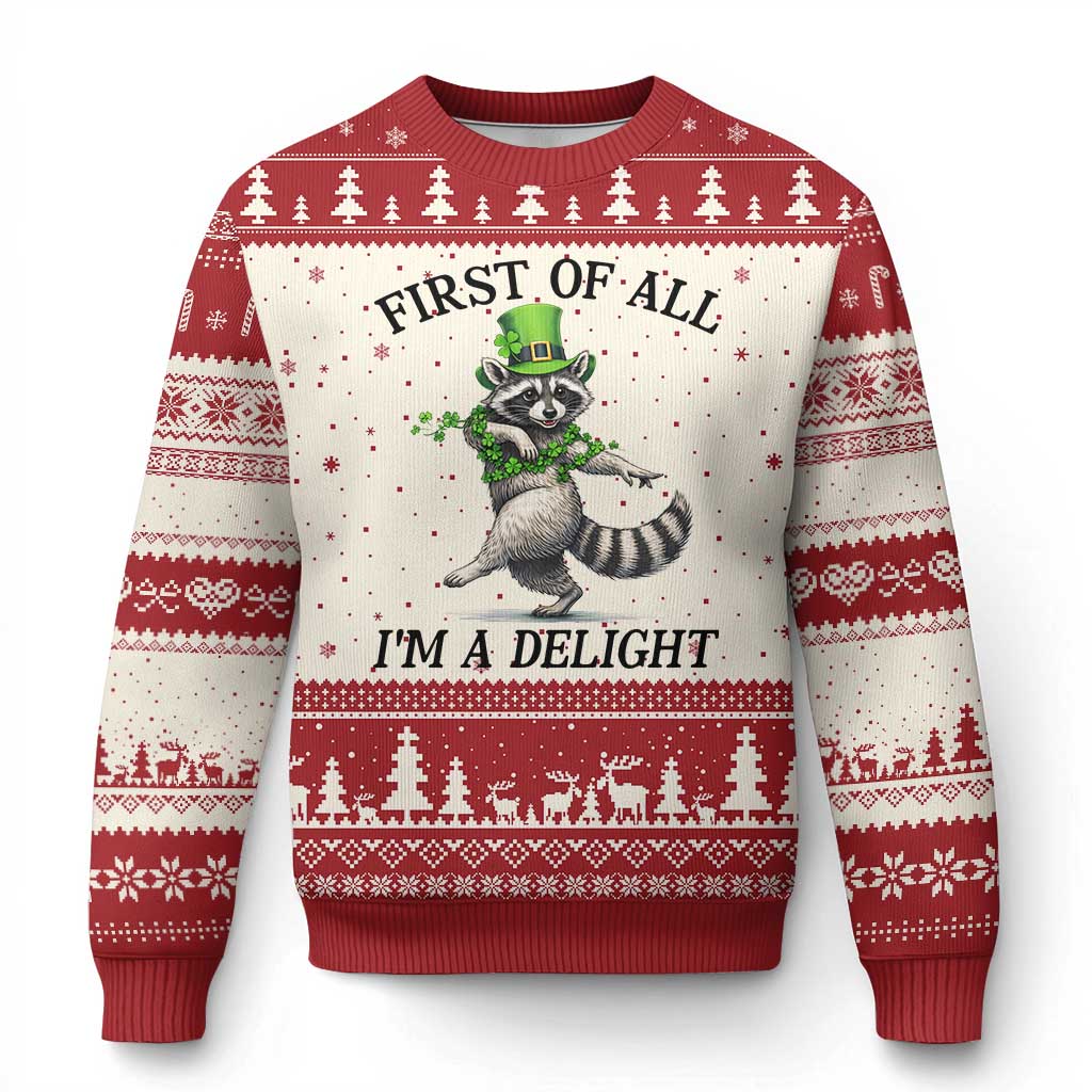 Funny Raccoon St Patricks Day Meme Ugly Christmas Sweater First Of All I Am Delight