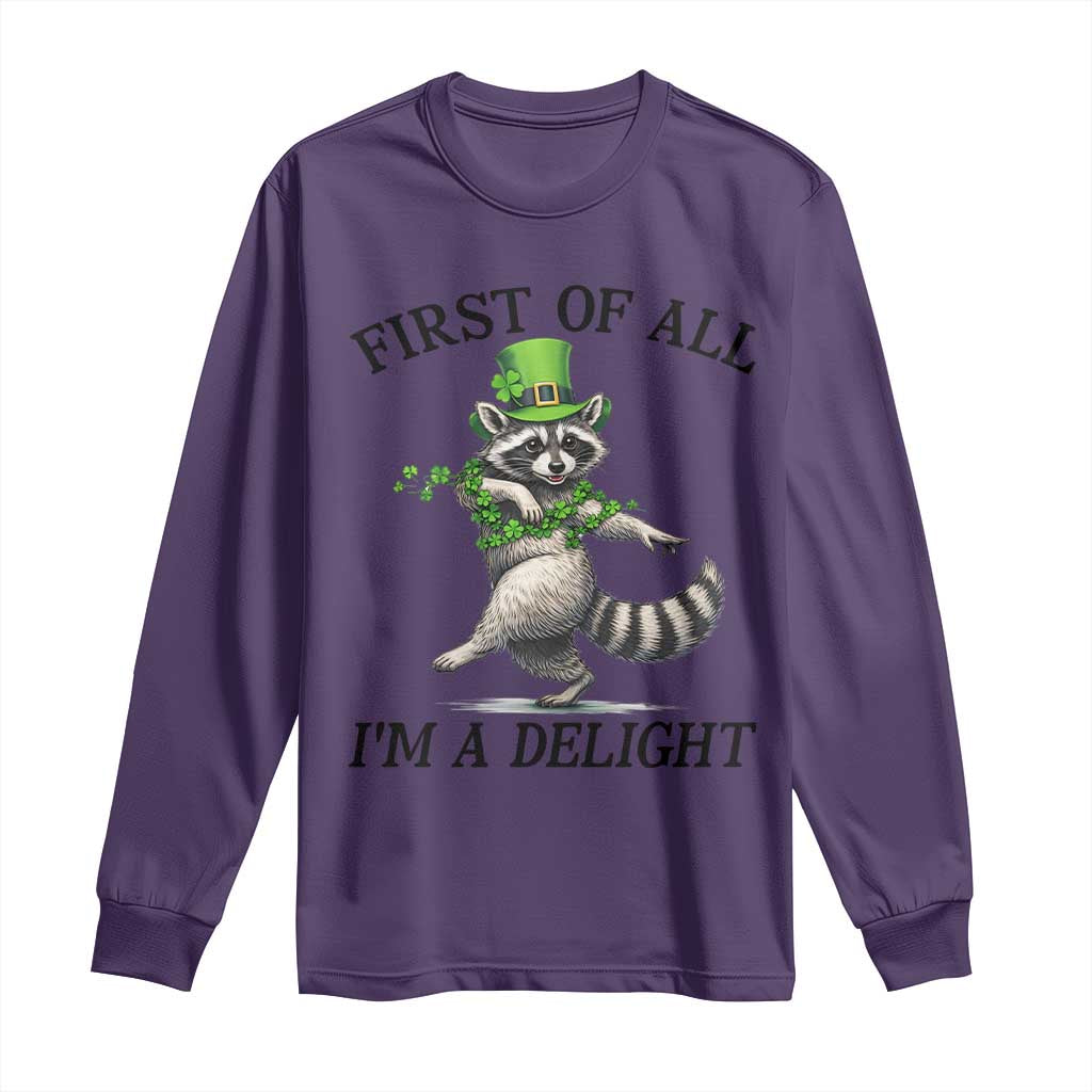 Funny Raccoon St Patricks Day Meme Long Sleeve Shirt First Of All I Am Delight