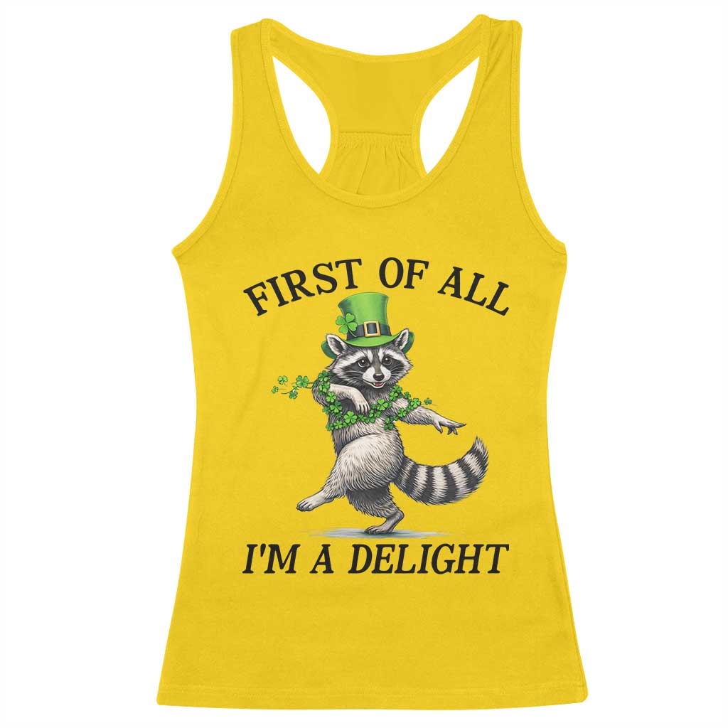 Funny Raccoon St Patricks Day Meme Racerback Tank Top First Of All I Am Delight