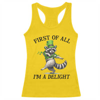 Funny Raccoon St Patricks Day Meme Racerback Tank Top First Of All I Am Delight