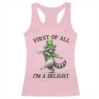 Funny Raccoon St Patricks Day Meme Racerback Tank Top First Of All I Am Delight