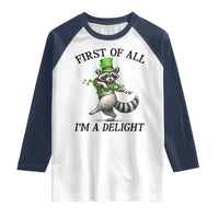Funny Raccoon St Patricks Day Meme Raglan Shirt First Of All I Am Delight