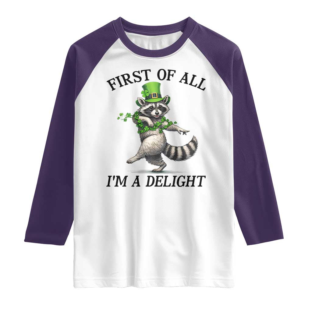 Funny Raccoon St Patricks Day Meme Raglan Shirt First Of All I Am Delight