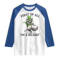 Funny Raccoon St Patricks Day Meme Raglan Shirt First Of All I Am Delight
