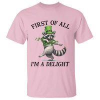 Funny Raccoon St Patricks Day Meme T Shirt First Of All I Am Delight