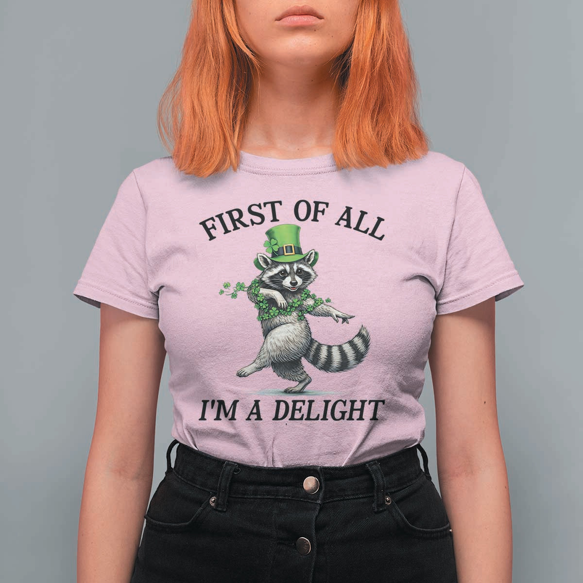 Funny Raccoon St Patricks Day Meme T Shirt For Women First Of All I Am Delight