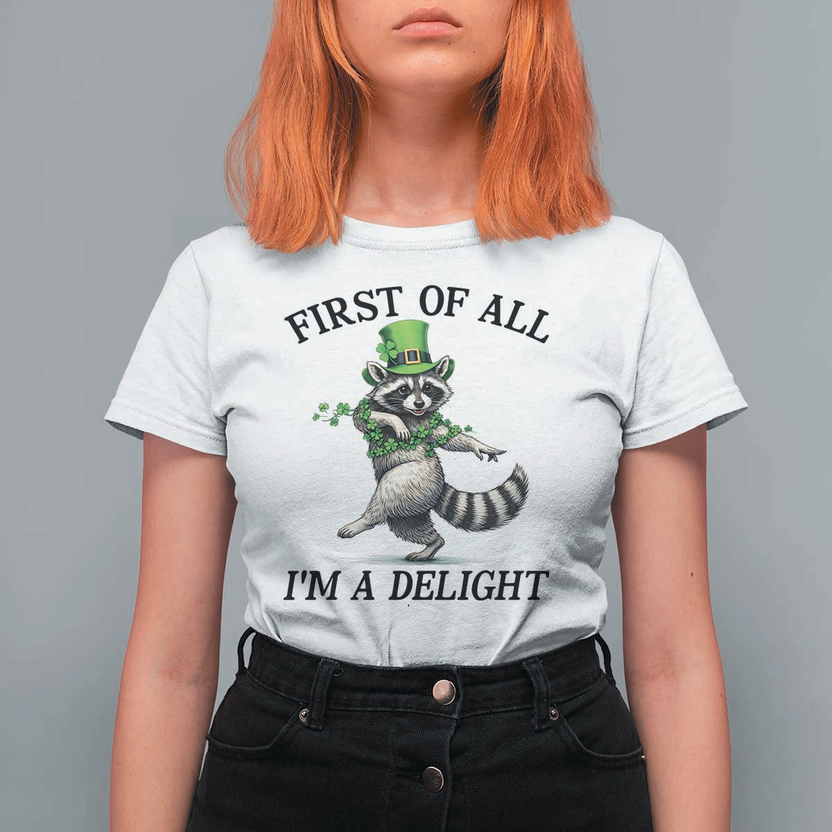 Funny Raccoon St Patricks Day Meme T Shirt For Women First Of All I Am Delight