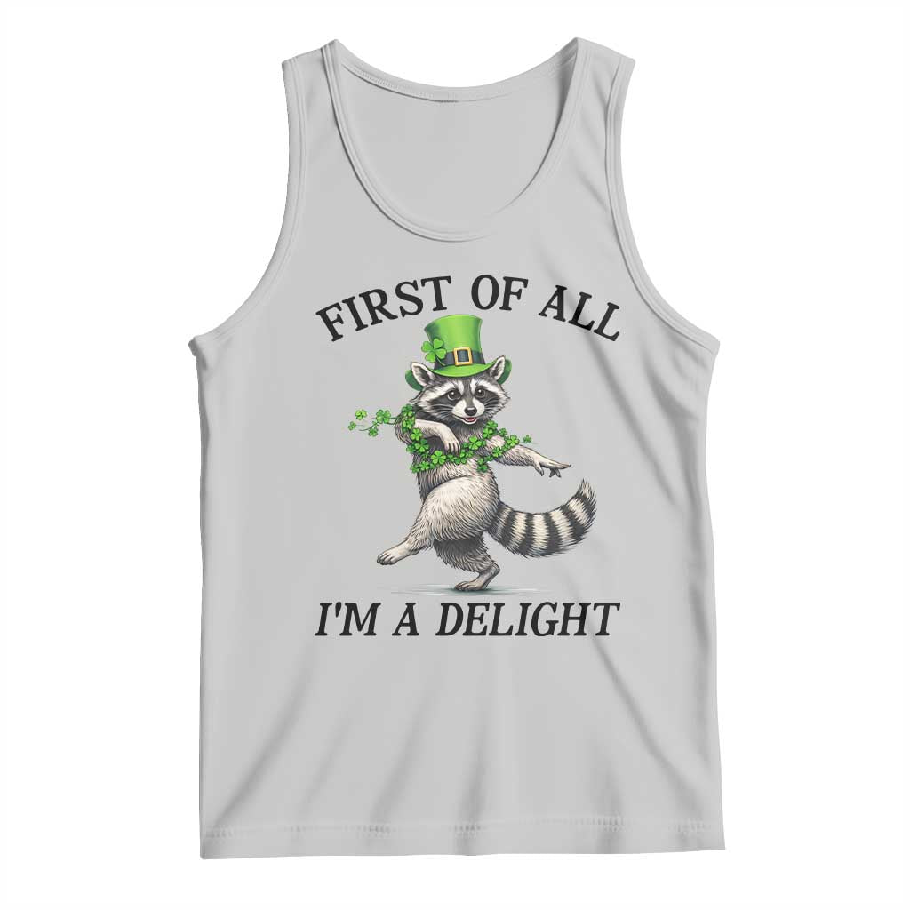 Funny Raccoon St Patricks Day Meme Tank Top First Of All I Am Delight