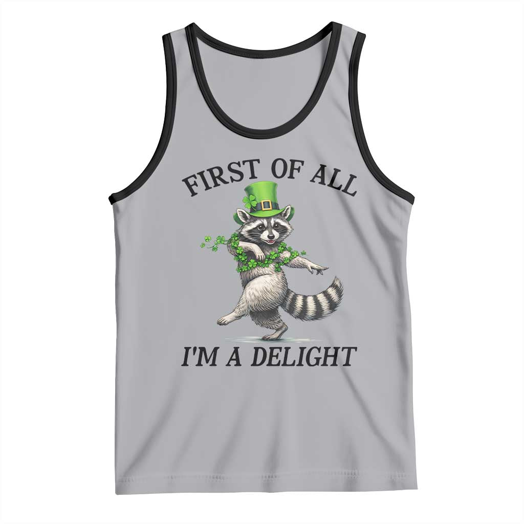 Funny Raccoon St Patricks Day Meme Tank Top First Of All I Am Delight