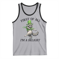 Funny Raccoon St Patricks Day Meme Tank Top First Of All I Am Delight