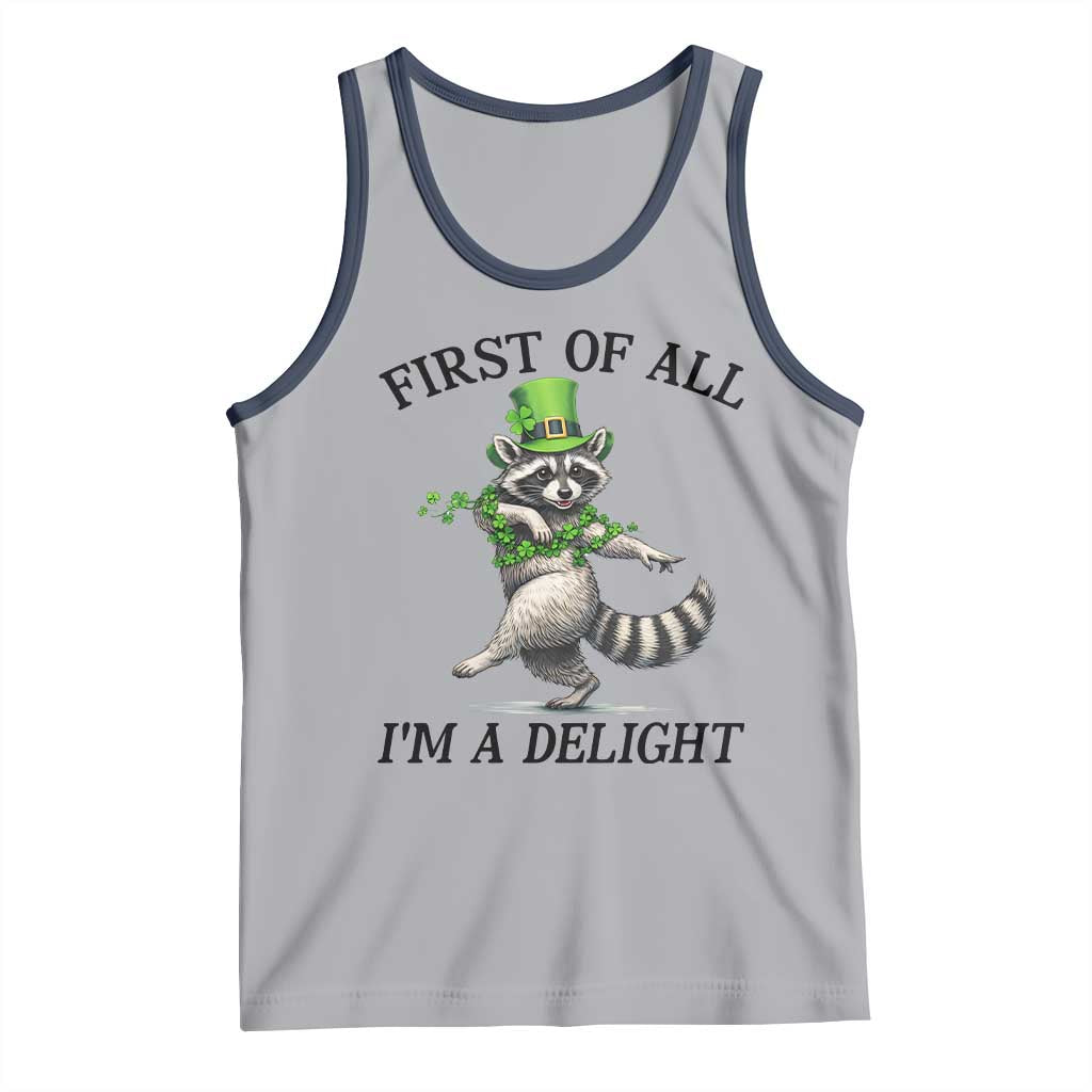Funny Raccoon St Patricks Day Meme Tank Top First Of All I Am Delight