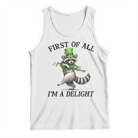 Funny Raccoon St Patricks Day Meme Tank Top First Of All I Am Delight