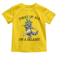Funny Raccoon St Patricks Day Meme Toddler T Shirt First Of All I Am Delight