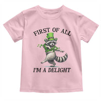 Funny Raccoon St Patricks Day Meme Toddler T Shirt First Of All I Am Delight