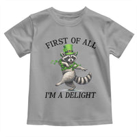Funny Raccoon St Patricks Day Meme Toddler T Shirt First Of All I Am Delight