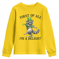 Funny Raccoon St Patricks Day Meme Youth Sweatshirt First Of All I Am Delight